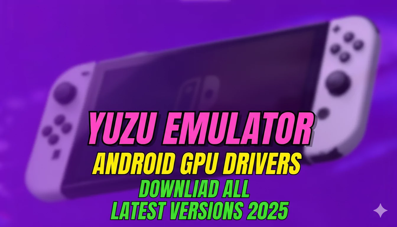 add text on this image Yuzu Android GPU Drivers Download All Drivers Latest Version 2025